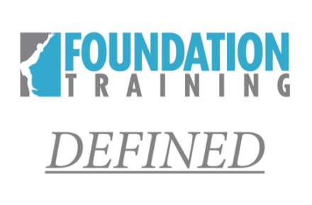 Foundation Training Defined
