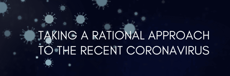 Taking a Rational Approach to the Recent Coronavirus